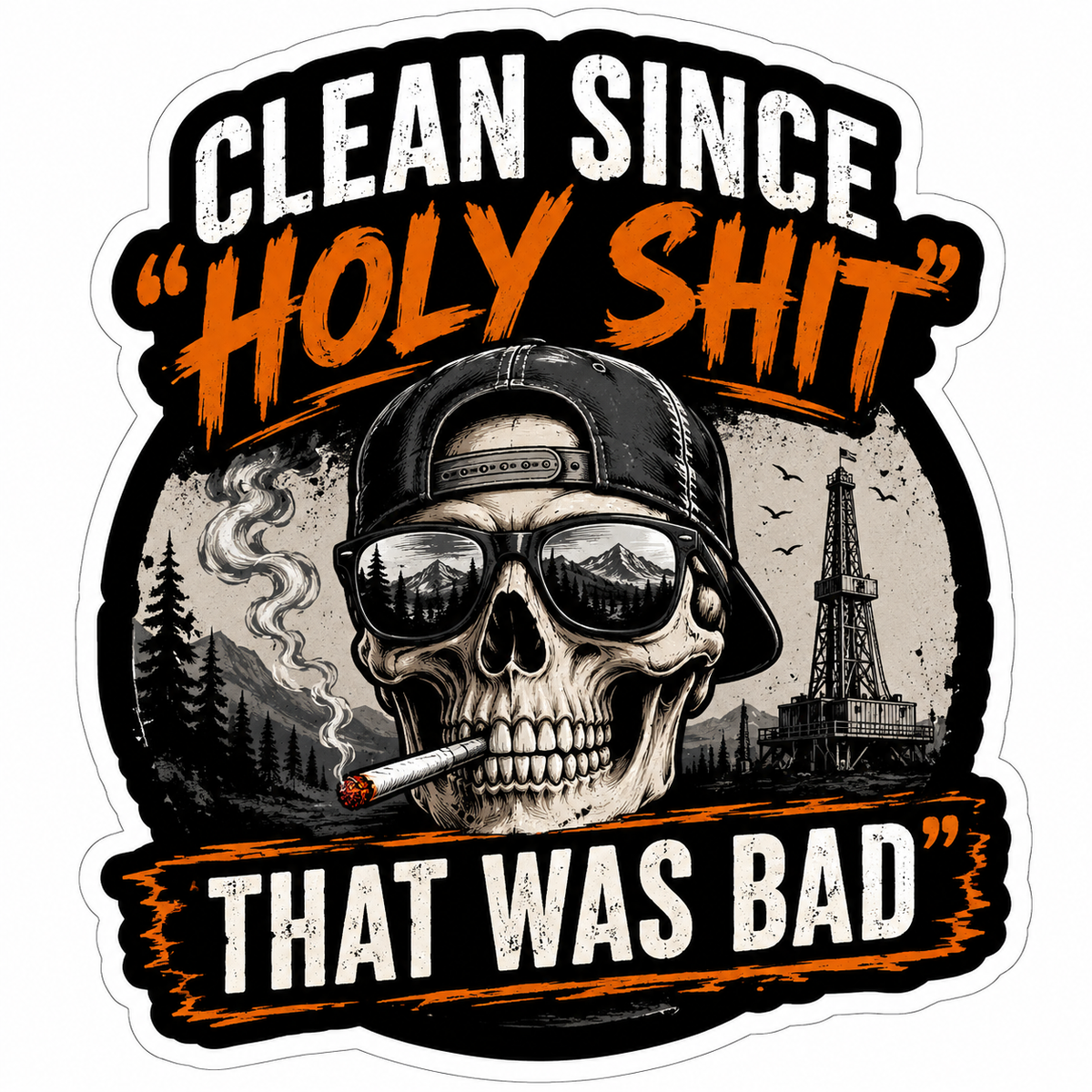 Clean Since Holy Shit That Was Bad sticker included in the four-pack